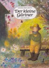 Der kleine Gärtner - Gerda Marie Scheidl, Bernadette Watts