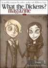 What the Dickens? Magazine Issue 2 ~ The Love Dickens Issue - Victoria Bantock