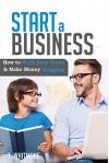 Online Startups: Start a Business (How to Work from Home And Make Money Blogging) - T Whitmore