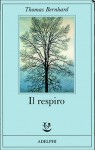 Il respiro. Una decisione - Thomas Bernhard, Anna Ruchat