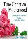 True Christian Motherhood - June Fuentes