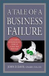 A Tale of a Business Failure - John D. Davis