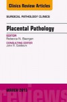 Placental Pathology, an Issue of Surgical Pathology Clinics, - Rebecca Baergen