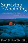 Surviving the Anointing: Learning to Effectively Experience and Walk in God's Power - David Ravenhill