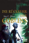 Die Rückkehr der Goblins - Jim C. Hines, Axel Franken