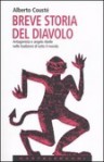 Breve storia del diavolo. Antagonista e angelo ribelle nelle tradizioni di tutto il mondo - Alberto Cousté