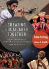 Creating Local Arts Together: A Manual to Help Communities Reach Their Kingdom Goals - Brian Schrag, James R. Krabill