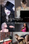 10 Naughty Erotic Romances - Emily Rose, Charlotte White