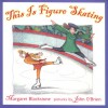 This Is Figure Skating - Margaret Blackstone, John O'Brien