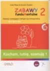 Zabawy fundaMentalne II. Kocham, lubię, szanuję (2-6 lat) - Gordon Dryden