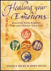 Healing Your Emotions: Discover Your Element Type and Change Your Life - Angela Hicks