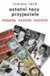 Ostatni tacy przyjaciele. Komeda. Hłasko. Niziński - Tomasz Lach