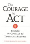 The Courage to ACT: 5 Factors of Courage to Transform Business - Carroll D. Osburn, Rod Napier