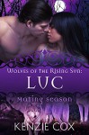 Luc: Wolves of the Rising Sun #3 (Mating Season Collection) - Kenzie Cox, Mating Season Collection