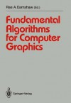 Fundamental Algorithms For Computer Graphics (Nato Asi Series / Computer And Systems Sciences) - Rae A. Earnshaw