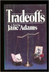 Tradeoffs - Jane A. Adams