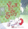 You'll Be Sorry - Josh Schneider