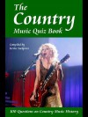 The Country Music Quiz Book: 100 Questions on Country Music History - Kevin Snelgrove