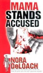 Mama Stands Accused - Nora DeLoach