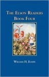 The Elson Readers: Book Four (The Elson Readers, 4) - William H. Elson