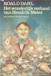 Het wonderlijke verhaal van Hendrik Meier - Roald Dahl