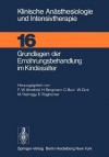 Grundlagen Der Ernahrungsbehandlung Im Kindesalter - Friedrich W. Ahnefeld, C. Burri, H. Bergmann, E. Rügheimer, W. Dick, M. Halmagyi