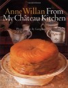 Anne Willan: From My Chateau Kitchen - Anne Willan