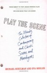 Play the Scene: The Ultimate Collection of Contemporary and Classic Scenes and Monologues - Michael Schulman, Eva Mekler