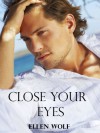 Close Your Eyes - Ellen Wolf