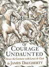 Of Courage Undaunted: Across the Continent with Lewis and Clark - James Daugherty