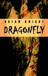 Dragonfly - Brian Knight