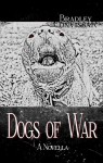 Dogs of War - Bradley Convissar