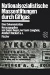 Nationalsozialistische Massentötungen Durch Giftgas. Eine Dokumentation - Eugen Kogon, Hermann Langbein