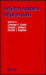 Animal Models of Depression - George F. Koob, David J. Kupfer, Cindy Ehlers, Cindy L. Ehlers, David J. Kupfers