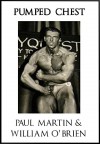 Pumped Chest: Fired Up Body Series - Vol 2: Fired Up Body - Paul Martin, William O'Brien