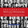 Presidential Wit and Wisdom: Memorable Quotes from George Washington to Barack Obama - Joslyn Pine