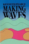 Making Waves - Kenneth Pearce