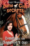 Comet And The Champion's Cup (Pony Club Secrets) - Stacy Gregg