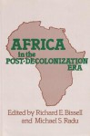 Africa in the Post-Decoloniation Era - Richard E. Bissell, Richard Pike Bissell, Nils H. Wessell