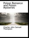 Poison Romance and Poison Mysteries - C.J.S. Thompson