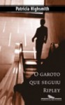 O garoto que seguiu Ripley - Patricia Highsmith