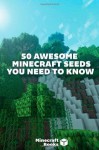 50 Awesome Minecraft Seeds That You Need to Know! - Minecraft Books