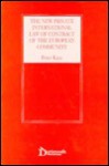 The New Private International Law Of Contract Of The European Community: Implementation Of The Eec's Contractual Obligations Convention In England And Wales Under The Contracts (Applicable Law) Act 1990 - Peter Kaye