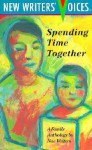 Spending Time Together: An Anthology by New Writers (New Writers' Voices) - Signal Hills Publications