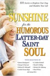 Sunshine for the Humorous Latter-Day Saint Soul - Dennis A. Wright