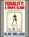 Equality: A Man's Claim : The Equality Issue from the Male Perspective, and an Ethical Society's Viewpoint - Alan Millard