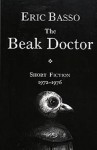 The Beak Doctor: Short Fiction, 1972-1976 - Eric Basso