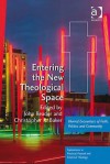 Entering the New Theological Space: Blurred Encounters of Faith, Politics, and Community (Explorations In Practical, Pastoral And Empirical Theology) - John Reader, Christopher R. Baker