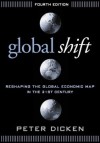 Global Shift: Reshaping the Global Economic Map in the 21st Century - Peter Dicken