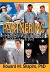 Partnering: The New Way to Lead - Howard M. Shapiro